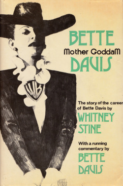  Mother Goddam - The Story Of The Career Of Bette Davis, By Whitney Stine, With A