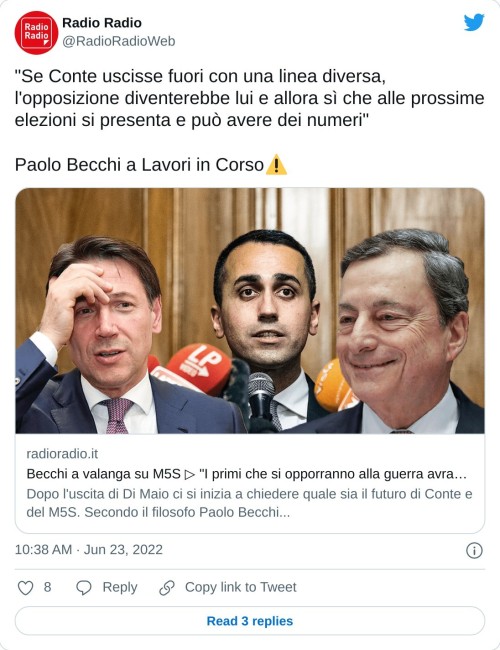 "Se Conte uscisse fuori con una linea diversa, l'opposizione diventerebbe lui e allora sì che alle prossime elezioni si presenta e può avere dei numeri"  Paolo Becchi a Lavori in Corso⚠️https://t.co/5mMN2n7Y94  — Radio Radio (@RadioRadioWeb) June 23, 2022