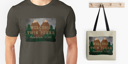 ”Welcome to Twin Peaks”Available in t-shirts, tote bags, pillows, mugs, stickers and mor