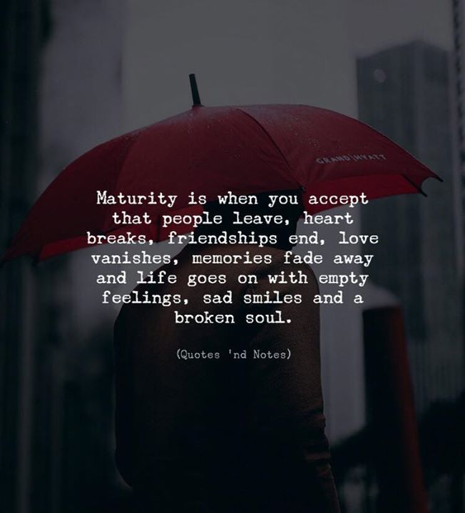 Quotes 'Nd Notes - Maturity Is When You Accept That People Leave,...