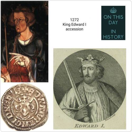 on-this-day-in-history:On This Day In History .16 November 1272.Edward I accession..On 16 November 1