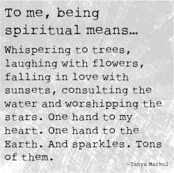 dirtyhippieproductions:  To me, being spiritual