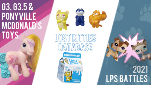 Today we launch 3 large database updates! Come check the G3 McDonald’s figures, Lost Kitties D