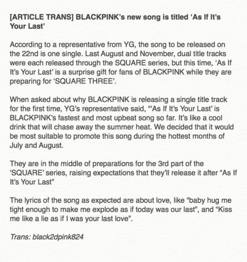 blackpinkofficial:[TRANS] 170619 BLACKPINK’s song title revealed, “As If It’s Your Last”© black2dpin