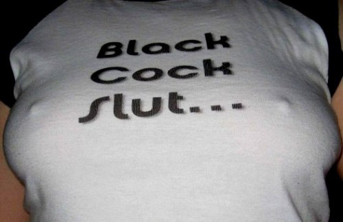 cuckoldtoys: “Black Cock Slut…” T-shirt.