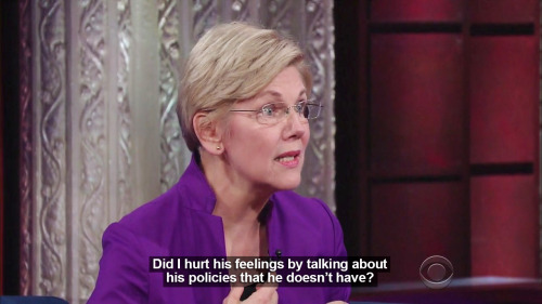 miceontoast: sandandglass: Senator Elizabeth Warren on The Late Show, July 21, 2016 COME FOR HIM 