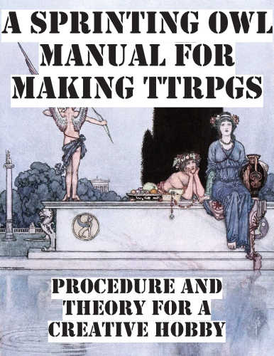 A Sprinting Owl Manual For Making TTRPGs by kumada1