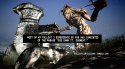 falloutconfessions:  “Most of my Fallout