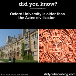 did-you-kno:  Oxford University is older