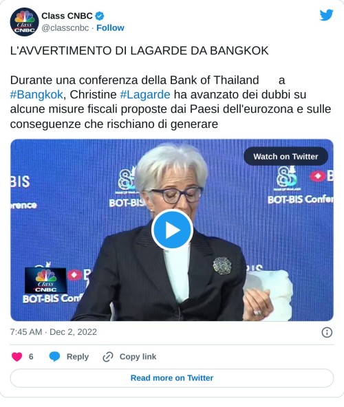 L'AVVERTIMENTO DI LAGARDE DA BANGKOK  Durante una conferenza della Bank of Thailand🇹🇭 a #Bangkok, Christine #Lagarde ha avanzato dei dubbi su alcune misure fiscali proposte dai Paesi dell'eurozona e sulle conseguenze che rischiano di generare👇 pic.twitter.com/N9n5kWlCWD  — Class CNBC (@classcnbc) December 2, 2022