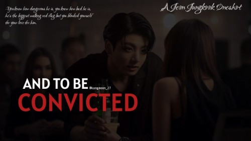 AND TO BE CONVINCED | JUNGKOOK FF
