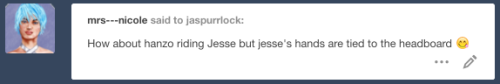 jaspurrlock:  Hanzo likes to tease Jesse by slowly undulating his hips hurrhurrhurr. <3@mrs—nicole