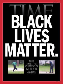 timemagazine:TIME’s new cover: Black Lives Matter.