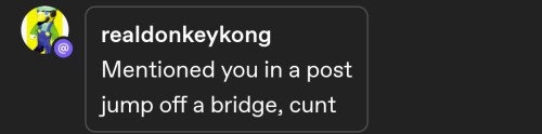 A notification that realdonkeykong mentioned me in a post: "jump off a bridge, cunt"