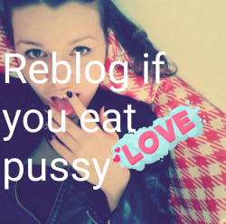 lpv69:spunvirtualfantasy:lemonhope30:icelina99:Eat my pussyLOOOOOVE IT !!!Well 🙄 DUHMmmmmm I love pussy!!!