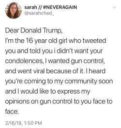 weavemama:  the table has been shook. these kids aren’t playing any games and fuck anyone who thinks that this generation of teens shouldn’t be aware and adamant about wanting social/political change