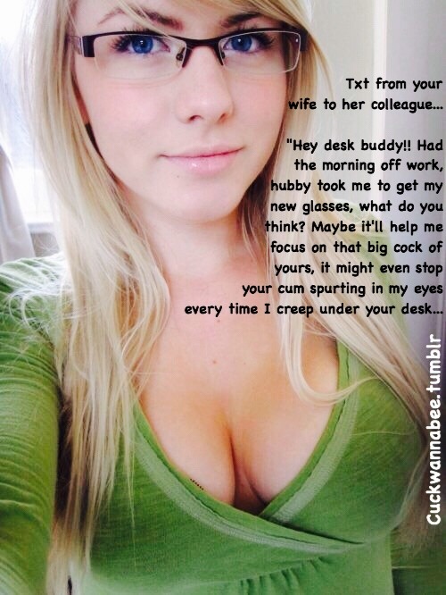cuckwannabee:  “Hubby took me to get my new glasses…”