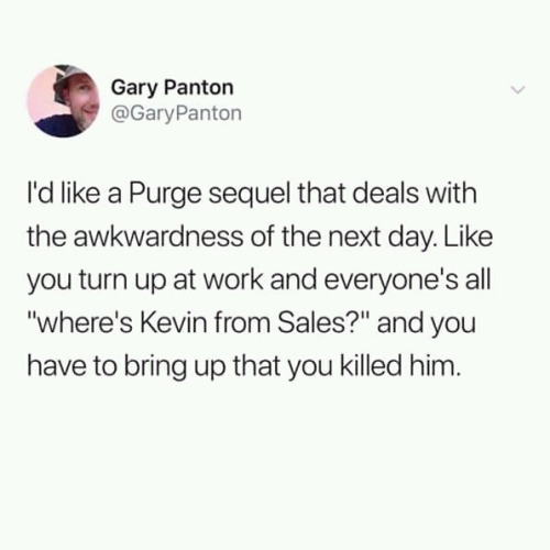 sauntervaguelydownward: whitepeopletwitter:We need a Purge sequel I want a comedy about frustrated l