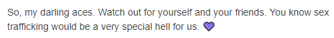 See aces, sex trafficking would be very bad for us, unlike for some allos which might actually like 