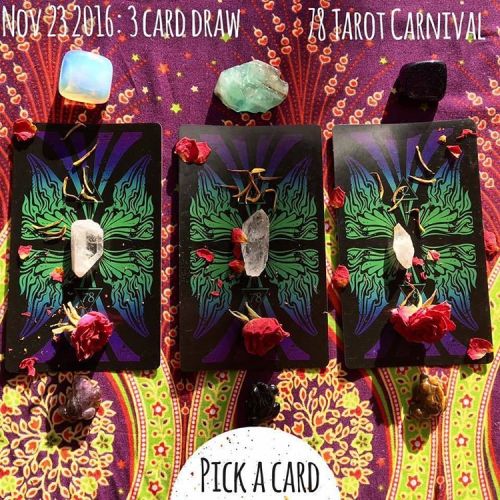 Let’s have a 3 Card Draw from 78 Tarot Carnival. Choose the card you are drawn to and check ba