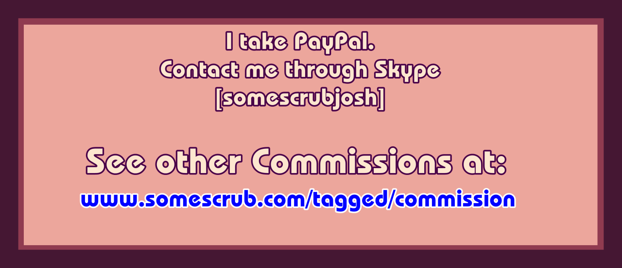 somescrub:  somescrub:Updated Commission Sheet  Commission FAQ Here! &lt;—