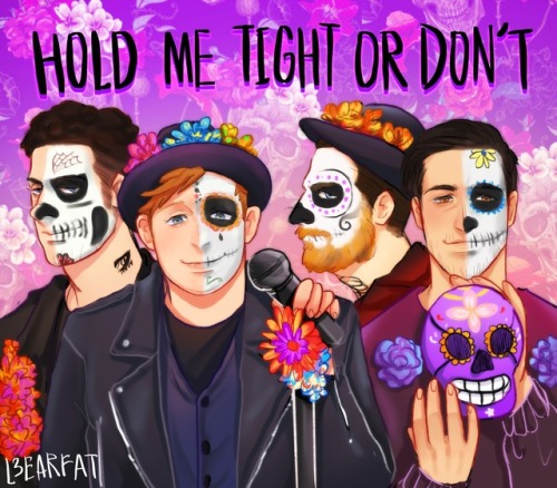 l3earfat:‪‘ Hold Me Tight Or Don’t ‘   @falloutboy