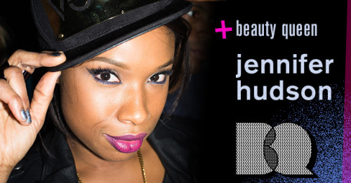 Beauty Queen: Jennifer Hudson