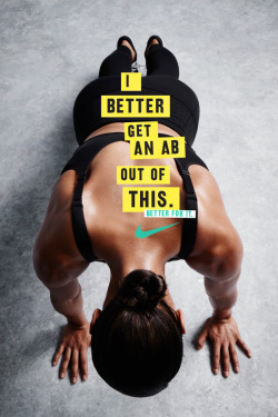 nikewomen:  I better get an ab out of this. #betterforit