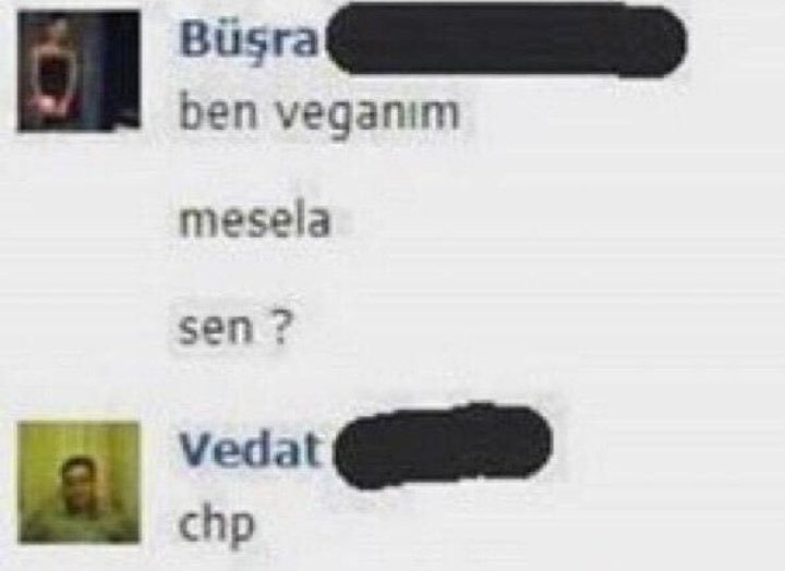 Büşra ben veganim mesela...