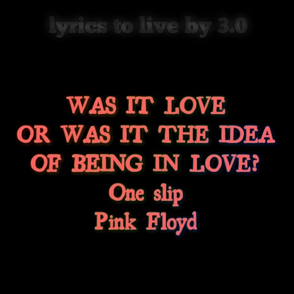 Intestines carriage Misery LYRICS TO LIVE BY — One slip, Pink Floyd Lyrics to live by 3.0 © 2014