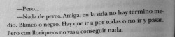 holi-arrequesosrico:  Sin lloriqueos.