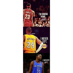 littlesportfan:  LeBron James back home,  Kobe Bryant a Laker for life, Kevin Durant just skinny as hell #sportsmemes #funnysports #nba #ratchet #lebronjames #lbj #cavs #lakersnation #okc