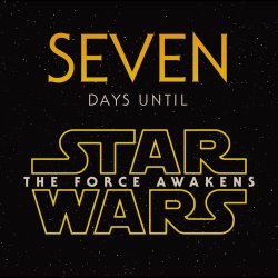 daddymickandbabyri:  starwarscount:  SEVEN days until #StarWars #TheForceAwakens https://t.co/v2MzYXVPuR@StarWarsCount  -Mick 