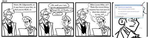 nobodynoticessavemia: #36 MLMThursday, January 4th, 2018M: Hmm. Mr. Edgeworth, sir. It says here in 