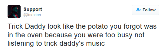 artsielola:  28-year-old-virgin:A compilation of Trick Daddy getting dragged by twiiter