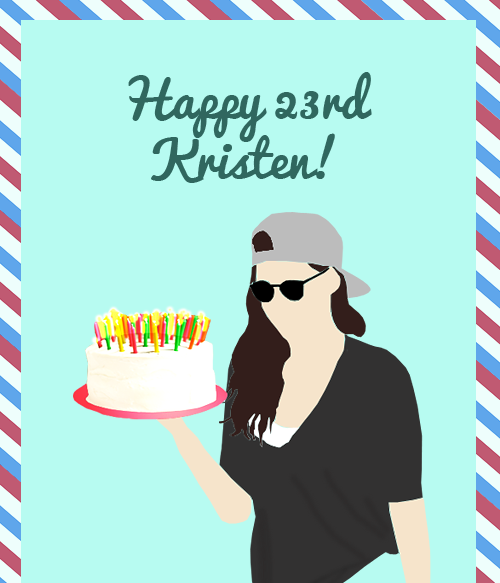 guerillas-blog:  Happy Birthday Kristen Jaymes Stewart! Celebrating your birthday feels like celebrating my own child’s birthday, and that’s because I feel very close to you even if we haven’t met. Thank you for being such a true, real person, thank