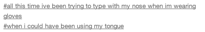 shorm:  shorm:  shorm:  There are two types of people in the world: those who react to learning that you can use touch screens with your tongue with disgust and those who immediately go to lick their phones.  i’m gonna go ahead and assume that the reason