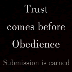 subgirlygirl:EXACTLY.I may do as I’m told early on, but it’s not really obedience if I’m choosing to do, or comply with, things I already know I like. Obedience is when you do as you’re told - THE END. To me, it’s real when I no longer give