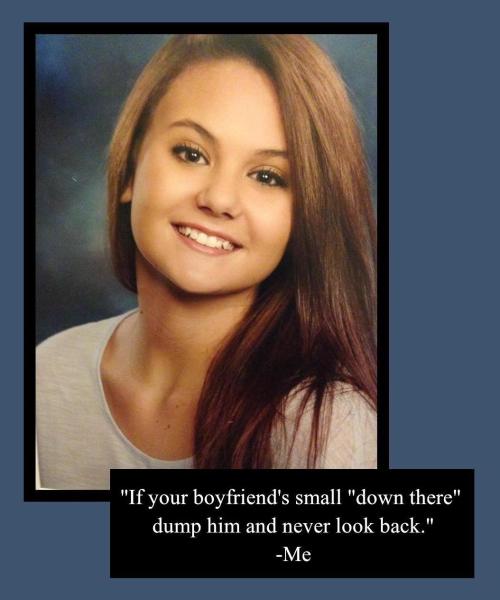 alyssa-likes-girls:“If your boyfriend’s small “down there” dump him and never look back.”