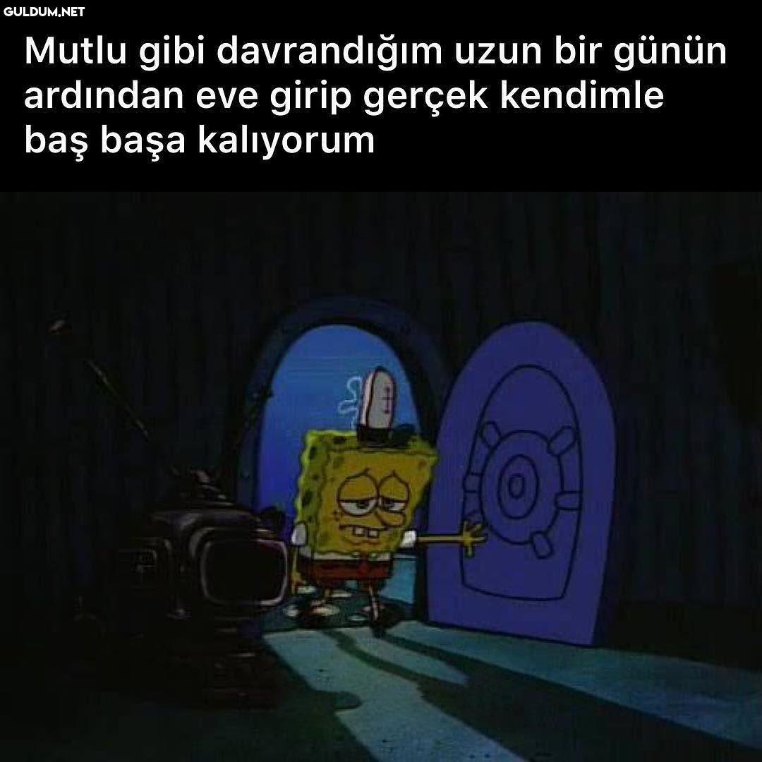 Mutlu gibi davrandığım...