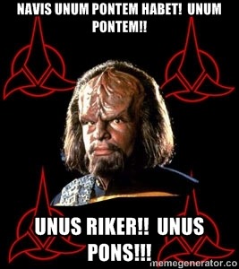 interretialia:Navis unum pontem habet!  Unum pontem!!Unus Riker!! Unus pons!!!A ship has one bridge!