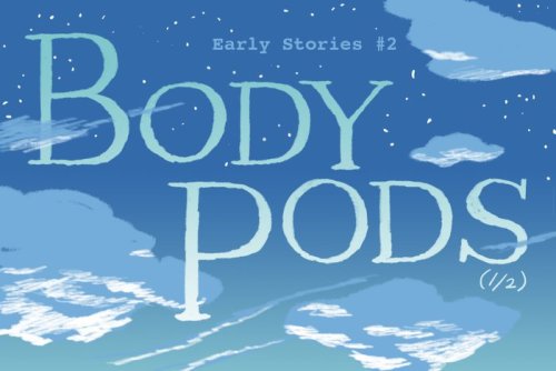 Hey! Part 1 of Body Pods, a short comic, is now up on Hazlitt. Pls enjoy! Part 2 will be up next mon