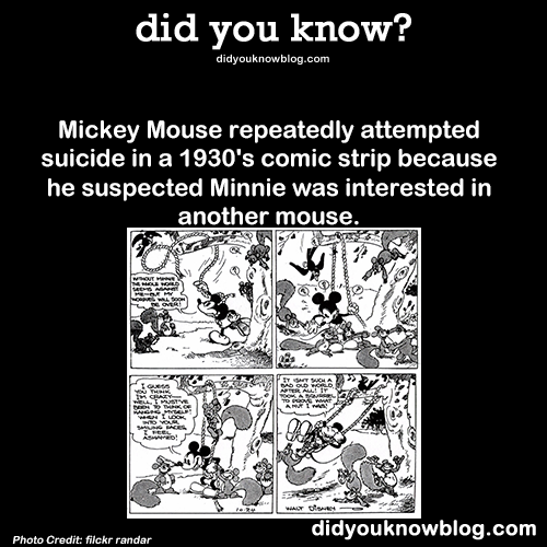did-you-kno:  Mickey Mouse repeatedly attempted suicide in a 1930’s comic strip