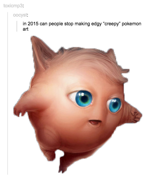 i-have-no-gender-only-rage: Tumblr and pokemon.Part two here.