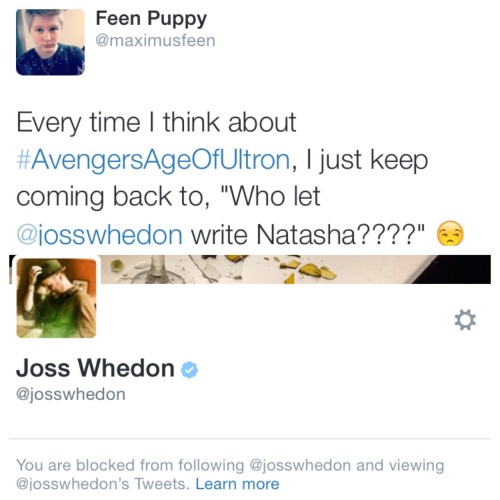 persisting:ohfeeny:Whedon blocked me on Twitter and it has absolutely MADE MY DAY.WHAT A FUCKING BAB