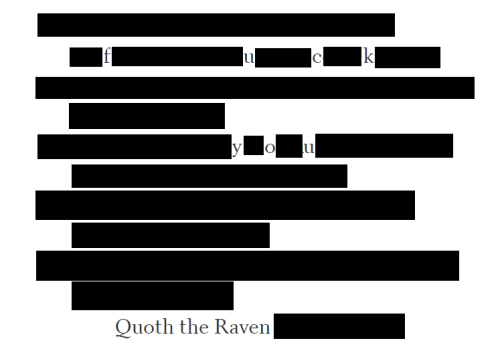 actual-mothman:reallybadblackoutpoems:the raven (1845) - edgar allan poeop change ur fucking ur