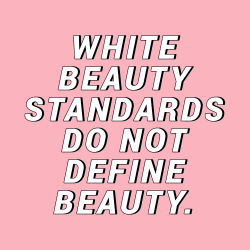 sheisrecovering:  White beauty standards