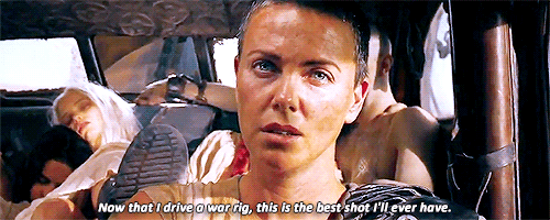 lutsanguisargilla:  jamexmcavoy-deactivated20150919:“You done this before?”“Many times.”  I love Furiosa at a level that I haven’t accessed yet.The distance in her eyes rings ancient bells.