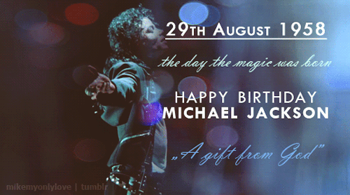 mikemyonlylove: Birthday tribute to Michael Jackson. He would be 59 now.  Thank you for everyth