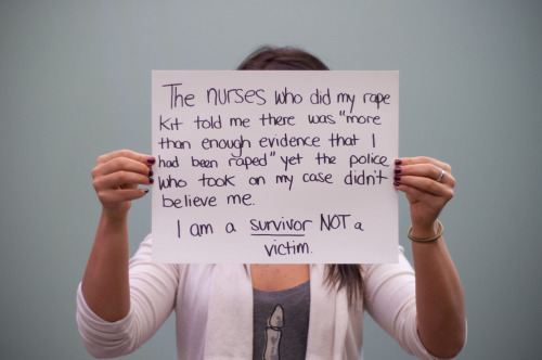 projectunbreakable:  The poster reads: Before: The nurses who did my rape kit told me there was “mor